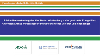 15 Jahre Hausarztvertrag der AOK Baden Württemberg – eine gesicherte Erfolgsbilanz: Chronisch Kranke werden besser und wirtschaftlicher versorgt und leben länger