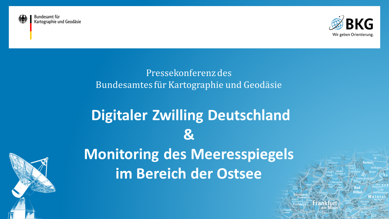 Bundesamt für Kartographie und Geodäsie – Digitaler Zwilling Deutschland & Monitoring des Meeresspiegels im Bereich der Ostsee