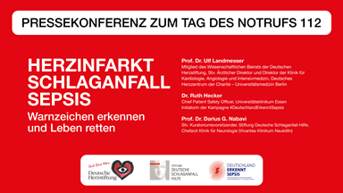 Herzinfarkt, Schlaganfall, Sepsis – Tag des Notrufs / Herzstiftung, Schlaganfall-Hilfe, Aktionsbündnis Patientensicherheit