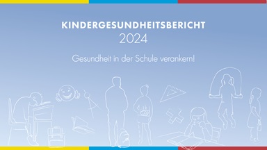 Stiftung Kindergesundheit / Vorstellung Kindergesundheitsbericht 2024 – Gesundheit & Schule