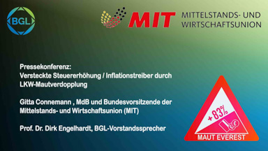 Bundesverband Güterkraftverkehr Logistik und Entsorgung (BGL) e.V. und Mittelstands- und Wirtschaftsunion (MIT) / Versteckte Steuererhöhung durch Lkw-Mautverdopplung